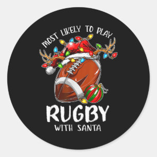 Most Likely To Play Rugby With Santa Christmas Classic Round Sticker