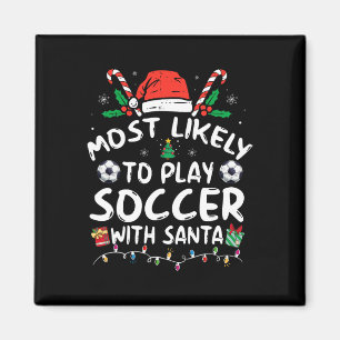 Most Likely To Play Soccer With Santa Family Chris Magnet
