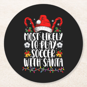 Most Likely To Play Soccer With Santa Family Xmas Round Paper Coaster