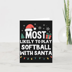 Most Likely To Play Softball With Santa Christmas  Card