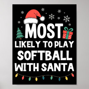 Most Likely To Play Softball With Santa Christmas  Poster
