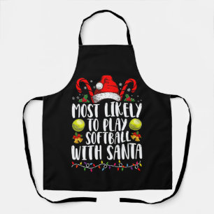 Most Likely To Play Softball With Santa Family  Apron