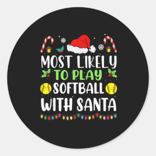 Most Likely To Play Softball With Santa Family Chr Classic Round Sticker