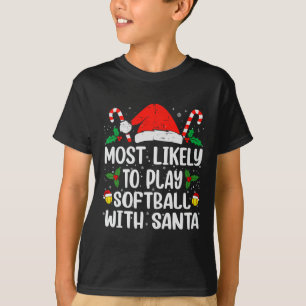 Most Likely To Play Softll With Santa Funny Christ T-Shirt