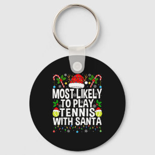 Most Likely To Play Tennis With Santa Funny Christ Key Ring