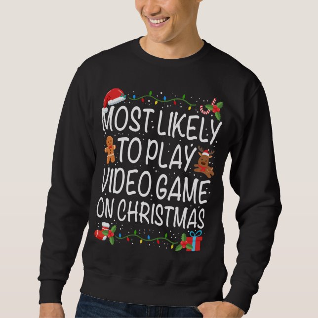Most Likely To Play Video Game Family Matching Chr Sweatshirt (Front)