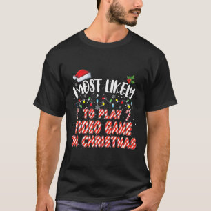 Most Likely To Play Video Game In Christmas Christ T-Shirt
