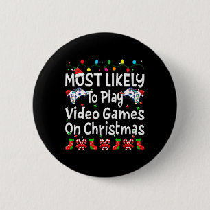 Most Likely To Play Video Game On Christmas Family 6 Cm Round Badge