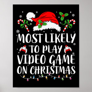 Most Likely To Play Video Game On Christmas Family Poster