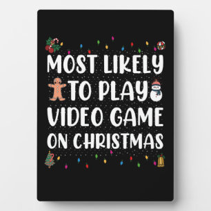 Most Likely To Play Video Game On Christmas Gaming Plaque