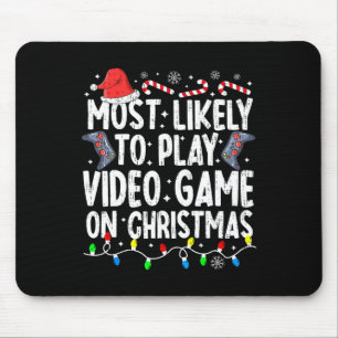 Most Likely To Play Video Game On Christmas Pajama Mouse Pad