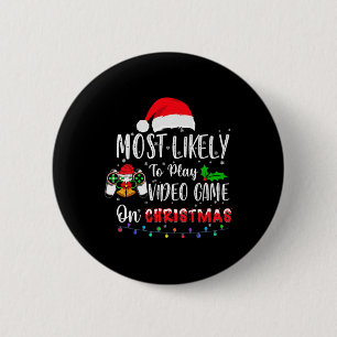 Most Likely To Play Video Game On Christmas Santa 6 Cm Round Badge