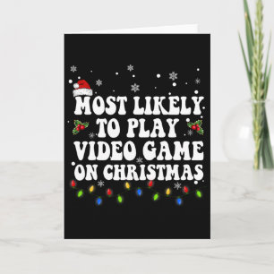 Most Likely To Play Video Game On Christmas Santa  Card