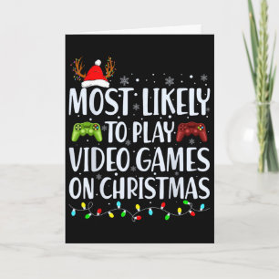 Most Likely To Play Video Game On Christmas Santa  Card
