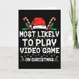 Most Likely To Play Video Game On Christmas Santa  Card