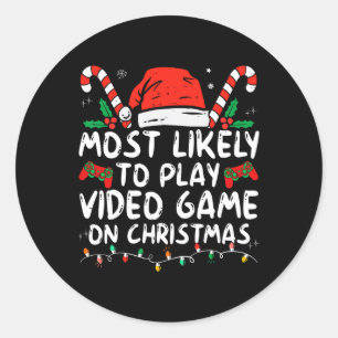 Most Likely To Play Video Game On Christmas Santa  Classic Round Sticker