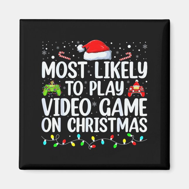 Most Likely To Play Video Game On Christmas Santa  Magnet (Front)