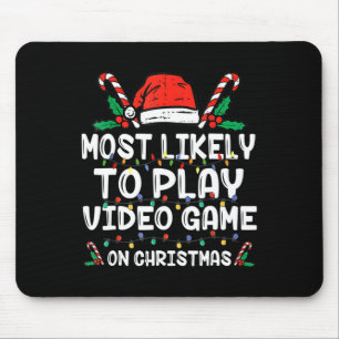Most Likely To Play Video Game On Christmas Santa  Mouse Pad