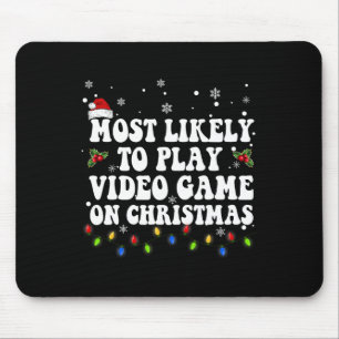 Most Likely To Play Video Game On Christmas Santa Mouse Pad
