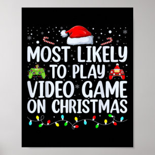 Most Likely To Play Video Game On Christmas Santa  Poster