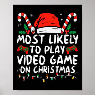 Most Likely To Play Video Game On Christmas Santa  Poster