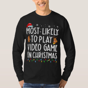 Most Likely To Play Video Game On Christmas Santa  T-Shirt