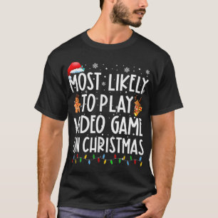 Most Likely To Play Video Game On Christmas Santa  T-Shirt