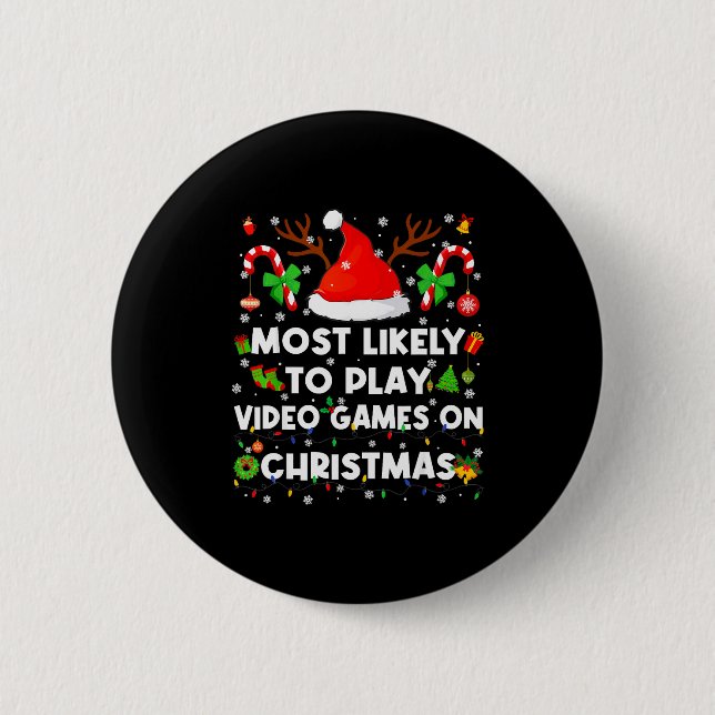 Most Likely To Play Video Game On Pjs Christmas Xm 6 Cm Round Badge (Front)