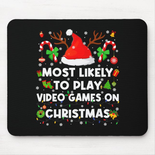 Most Likely To Play Video Game On Pjs Christmas Xm Mouse Pad (Front)