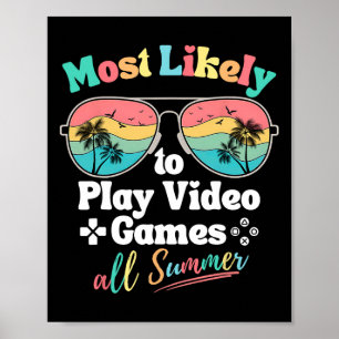 Most Likely To Play Video Games All Summer Funny G Poster