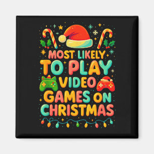 Most Likely To Play Video Games Christmas Shirts,  Magnet