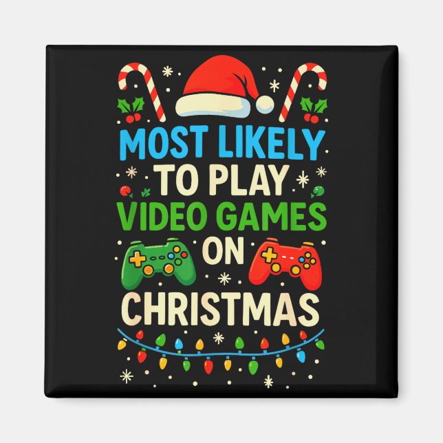Most Likely To Play Video Games Christmas Shirts,  Magnet (Front)