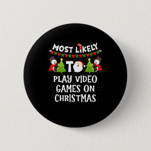 Most Likely To Play Video Games Funny Christmas Ga 6 Cm Round Badge
