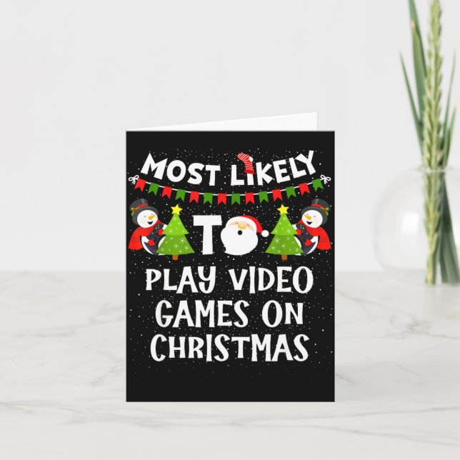 Most Likely To Play Video Games Funny Christmas Ga Card (Front)