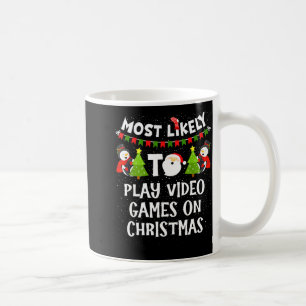 Most Likely To Play Video Games Funny Christmas Ga Coffee Mug