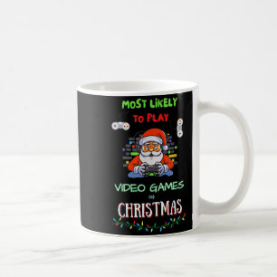 Most Likely To Play Video Games On Christmas  Coffee Mug