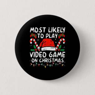 Most Likely To Play Video Games On Christmas Famil 6 Cm Round Badge