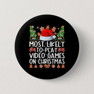 Most Likely To Play Video Games On Christmas Famil 6 Cm Round Badge