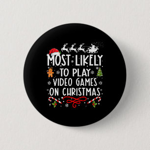 Most Likely To Play Video Games On Christmas Famil 6 Cm Round Badge