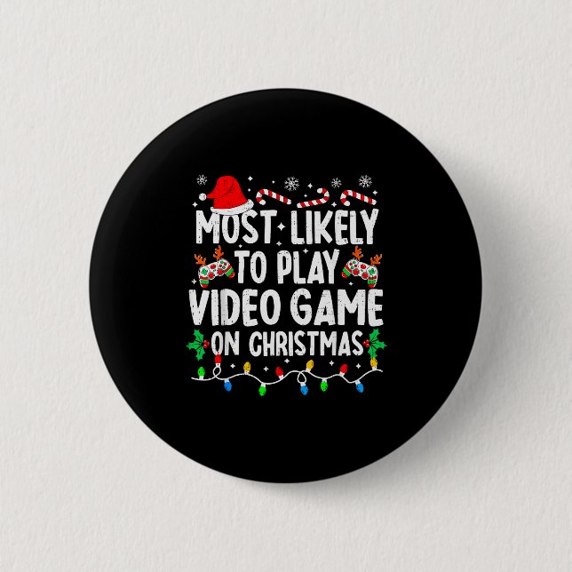 Most Likely To Play Video Games On Christmas Famil 6 Cm Round Badge (Front)