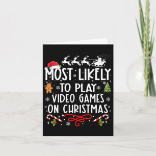 Most Likely To Play Video Games On Christmas Famil Card