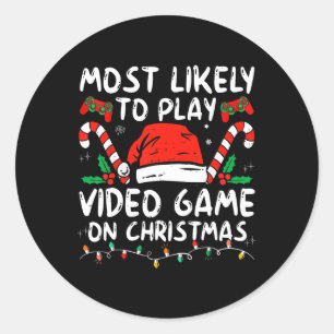 Most Likely To Play Video Games On Christmas Famil Classic Round Sticker
