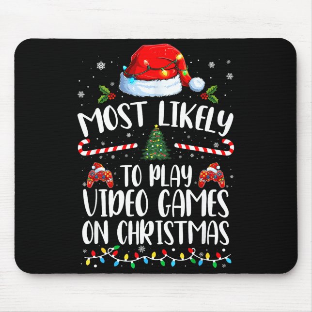 Most Likely To Play Video Games On Christmas Famil Mouse Pad (Front)