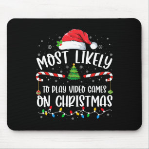 Most Likely To Play Video Games On Christmas Famil Mouse Pad