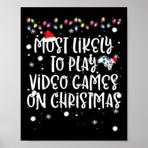 Most Likely To Play Video Games On Christmas Famil Poster