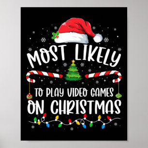 Most Likely To Play Video Games On Christmas Famil Poster