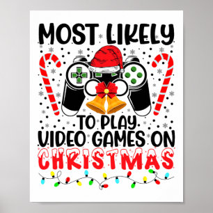 Most Likely To Play Video Games On Christmas Fun G Poster