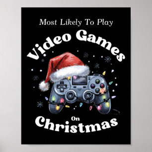 Most Likely To Play Video Games On Christmas - Fun Poster