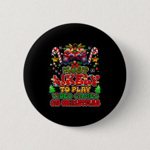 Most Likely To Play Video Games On Christmas Funny 6 Cm Round Badge