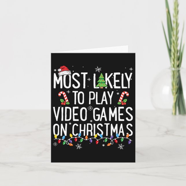 Most Likely To Play Video Games On Christmas Funny Card (Front)